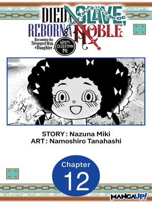 cover image of Died a Slave, Reborn a Noble: Becoming the Strongest With a Daughter Who's Older Than Me, Chapter 12